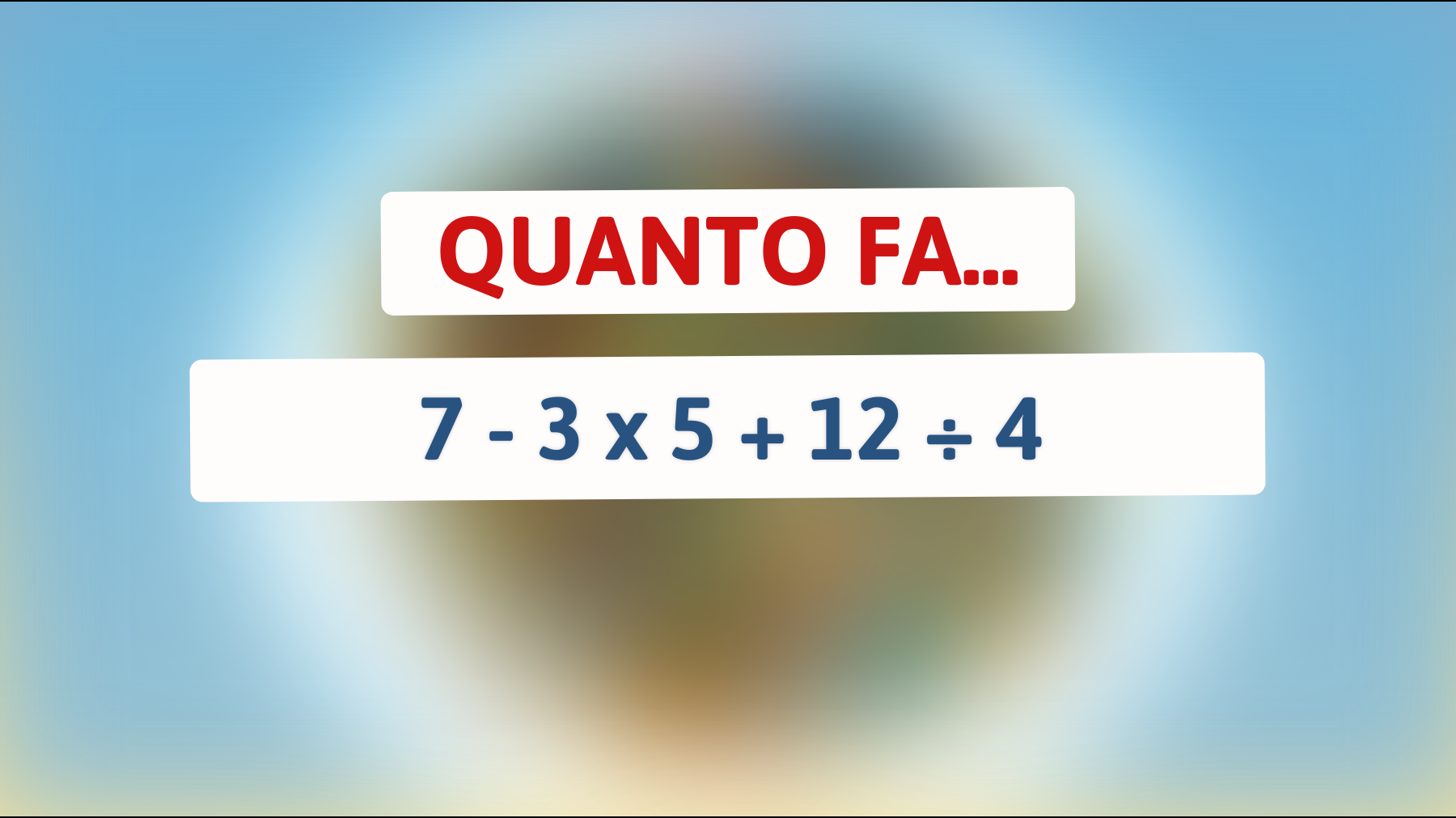 \"Sei davvero un genio? Risolvi questo enigma matematico che sta facendo impazzire tutti!\""